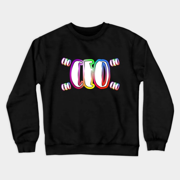 CEO Crewneck Sweatshirt by Jokertoons